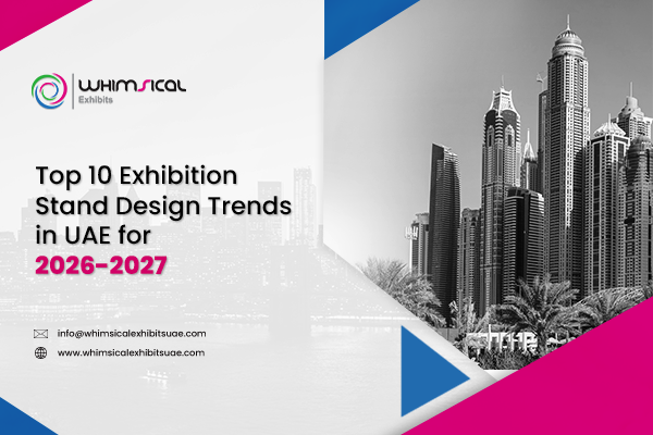 Top 10 Exhibition Stand Design Trends in UAE
