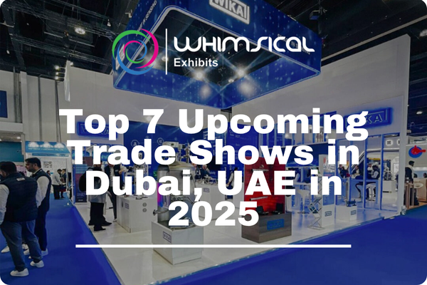 Top 7 Upcoming Trade Shows in Dubai, UAE in 2025