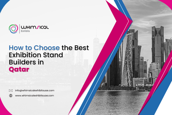 Choose the Best Exhibition Stand Builders in Qatar