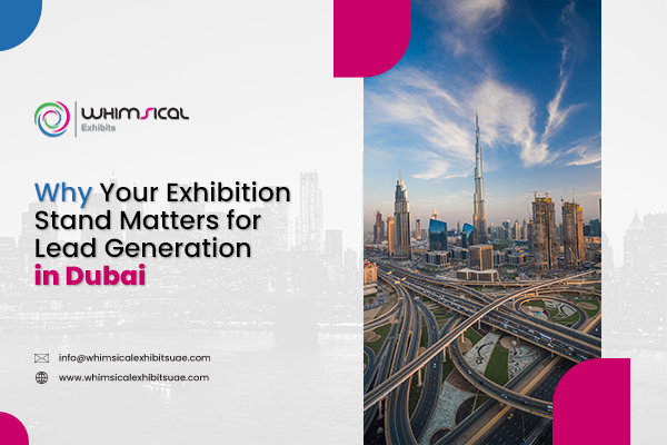 Exhibition Stand For Lead Generation In Dubai